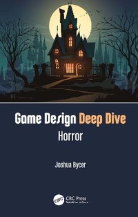 Enlarge image Cover: Game Design Deep Dive: Horror - CRC Press