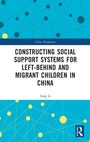 Cover: Constructing Social Support Systems for Left-behind and Migrant Children in China - Routledge