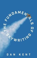 Cover: The Fundamentals of Skywriting - Kent Creative, LLC