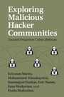 Cover: Exploring Malicious Hacker Communities - Cambridge University Press