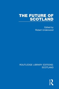 Abbildung von: The Future of Scotland - Routledge