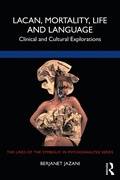 Cover: Lacan, Mortality, Life and Language - Routledge