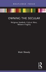 Cover: Owning the Secular - Routledge