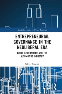 Abbildung von: Entrepreneurial Governance in the Neoliberal Era - Routledge