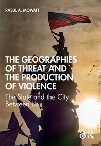 Abbildung von: The Geographies of Threat and the Production of Violence - Routledge