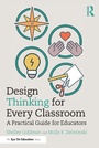 Cover: Design Thinking for Every Classroom - Routledge