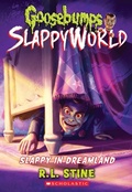 Cover: Slappy in Dreamland (Goosebumps Slappyworld #16) - Scholastic US