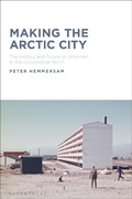 Cover: Making the Arctic City - Bloomsbury Visual Arts