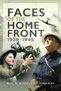 Cover: Faces of the Home Front, 1939-1945 - Pen & Sword History