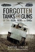 Cover: Forgotten Tanks and Guns of the 1920s, 1930s and 1940s - Pen & Sword Military