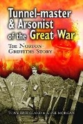 Cover: Tunnel-Master & Arsonist of the Great War - Pen & Sword Military
