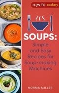 Cover: Soups: Simple and Easy Recipes for Soup-making Machines - Robinson
