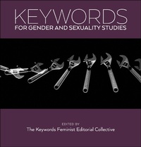 Abbildung von: Keywords for Gender and Sexuality Studies - New York University Press