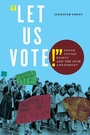 Cover: "Let Us Vote!" - New York University Press