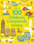 Cover: 100 Children's Crosswords: Holiday - Usborne Publishing Ltd