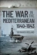 Cover: War in the Mediterranean, 1940-1943 - Pen & Sword Military