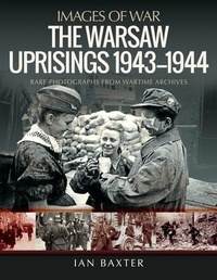 Abbildung von: The Warsaw Uprisings, 1943-1944 - Pen & Sword Military