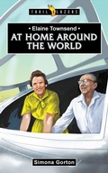 Cover: Elaine Townsend: At Home Around the World - Christian Focus 4Kids