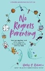 Cover: No Regrets Parenting, Updated and Expanded Edition - Andrews McMeel Publishing