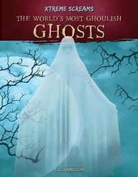 Abbildung von: World's Most Ghoulish Ghosts - A&d Xtreme