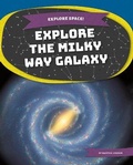 Cover: Explore the Milky Way Galaxy - Kids Core