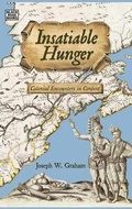 Cover: Insatiable Hunger - Colonial Encounters in Context - Black Rose Books