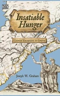 Enlarge image Cover: Insatiable Hunger - Colonial Encounters in Context - Black Rose Books