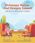 Cover: Princess Kalea And Dragon Lesedi End Up in A Mess To Get it Right - Primedia eLaunch LLC
