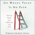 Cover: Go Where There Is No Path Lib/E - HarperCollins