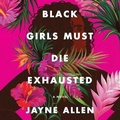 Cover: Black Girls Must Die Exhausted - HarperCollins