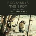 Cover: Egg Marks the Spot - Algonquin Young Readers