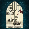 Cover: The House on Vesper Sands - HighBridge Audio