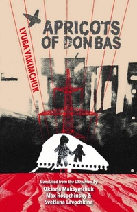 Enlarge image Cover: Apricots of Donbas - Lost Horse Press