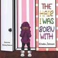 Cover: The Hair I Was Born With - Kimeka Johnson