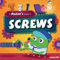 Cover: A Maker's Guide to Screws - Lerner Publications (Tm)