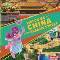 Cover: Welcome to China with Sesame Street (R) - Lerner Publications (Tm)