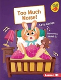 Cover: Too Much Noise! - Lerner Publications (Tm)