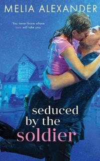 Enlarge image Cover: Seduced by the Soldier - Brilliance Audio