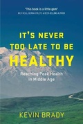 Cover: It's Never Too Late to Be Healthy - Advica Health