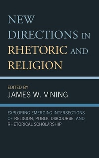 Enlarge image Cover: New Directions in Rhetoric and Religion - Lexington Books