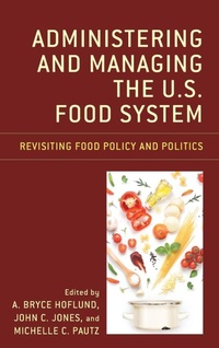 Enlarge image Cover: Administering and Managing the U.S. Food System - Lexington Books