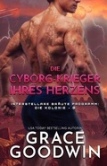 Cover: Die Cyborg-Krieger ihres Herzens - Ksa Publishing Consultants Inc