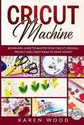 Cover: Cricut Machine - Karen Wood