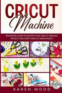 Enlarge image Cover: Cricut Machine - Karen Wood