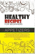 Cover: Healthy Recipes for Beginners Appetizers - Paola Clifford