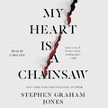 Cover: My Heart Is a Chainsaw - SIMON & SCHUSTER AUDIO