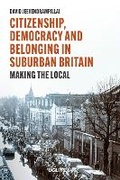 Cover: Citizenship, Democracy and Belonging in Suburban Britain - UCL Press