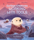 Cover: Curious Creatures Working With Tools - Flying Eye Books