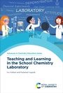 Cover: Teaching and Learning in the School Chemistry Laboratory - Royal Society of Chemistry