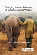 Cover: Changing Human Behaviour to Enhance Animal Welfare - CABI Publishing